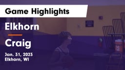 Elkhorn  vs Craig  Game Highlights - Jan. 31, 2023