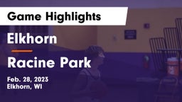 Elkhorn  vs Racine Park  Game Highlights - Feb. 28, 2023