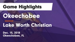 Okeechobee  vs Lake Worth Christian  Game Highlights - Dec. 15, 2018