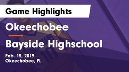 Okeechobee  vs Bayside Highschool Game Highlights - Feb. 15, 2019