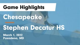 Chesapeake  vs Stephen Decatur HS Game Highlights - March 1, 2022