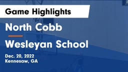 North Cobb  vs Wesleyan School Game Highlights - Dec. 20, 2022