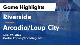 Riverside  vs Arcadia/Loup City  Game Highlights - Jan. 12, 2023