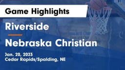 Riverside  vs Nebraska Christian  Game Highlights - Jan. 20, 2023