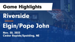 Riverside  vs Elgin/Pope John  Game Highlights - Nov. 30, 2023