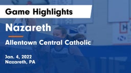 Nazareth  vs Allentown Central Catholic  Game Highlights - Jan. 4, 2022