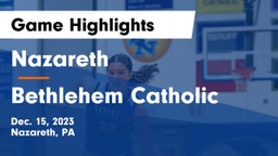 Nazareth  vs Bethlehem Catholic  Game Highlights - Dec. 15, 2023