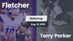 Matchup: Fletcher  vs. Terry Parker  2018
