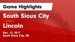 South Sioux City  vs Lincoln  Game Highlights - Dec. 12, 2017