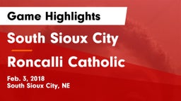 South Sioux City  vs Roncalli Catholic  Game Highlights - Feb. 3, 2018
