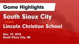 South Sioux City  vs Lincoln Christian School Game Highlights - Dec. 29, 2018