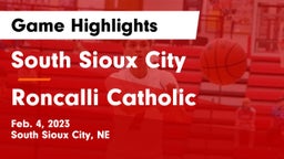 South Sioux City  vs Roncalli Catholic  Game Highlights - Feb. 4, 2023