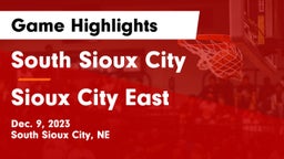South Sioux City  vs Sioux City East  Game Highlights - Dec. 9, 2023