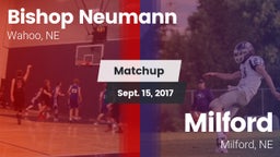 Matchup: Bishop Neumann High vs. Milford  2017