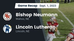 Recap: Bishop Neumann  vs. Lincoln Lutheran  2023