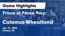 Prince of Peace Prep  vs Calamus-Wheatland  Game Highlights - Jan. 21, 2020