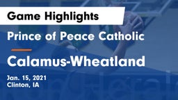 Prince of Peace Catholic  vs Calamus-Wheatland  Game Highlights - Jan. 15, 2021