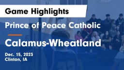 Prince of Peace Catholic  vs Calamus-Wheatland  Game Highlights - Dec. 15, 2023
