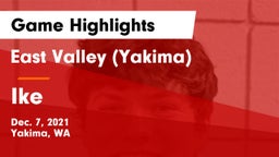 East Valley  (Yakima) vs Ike Game Highlights - Dec. 7, 2021