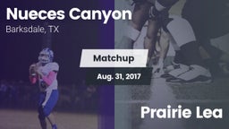 Matchup: Nueces Canyon High vs. Prairie Lea 2017