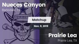 Matchup: Nueces Canyon High vs. Prairie Lea  2019