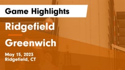 Ridgefield  vs Greenwich  Game Highlights - May 15, 2023