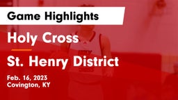 Holy Cross  vs St. Henry District  Game Highlights - Feb. 16, 2023