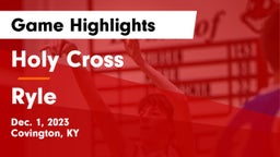 Holy Cross  vs Ryle  Game Highlights - Dec. 1, 2023