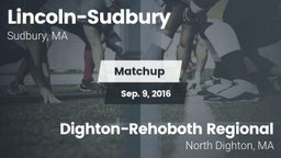 Matchup: Lincoln-Sudbury vs. Dighton-Rehoboth Regional  2016