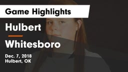 Hulbert  vs Whitesboro Game Highlights - Dec. 7, 2018