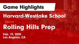 Harvard-Westlake School vs Rolling Hills Prep Game Highlights - Feb. 19, 2020