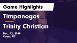 Timpanogos  vs Trinity Christian Game Highlights - Dec. 22, 2018