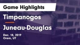 Timpanogos  vs Juneau-Douglas  Game Highlights - Dec. 18, 2019