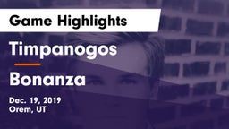 Timpanogos  vs Bonanza Game Highlights - Dec. 19, 2019