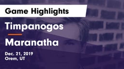 Timpanogos  vs Maranatha Game Highlights - Dec. 21, 2019