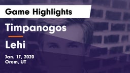 Timpanogos  vs Lehi  Game Highlights - Jan. 17, 2020