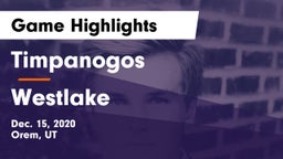 Timpanogos  vs Westlake  Game Highlights - Dec. 15, 2020