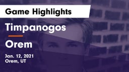 Timpanogos  vs Orem  Game Highlights - Jan. 12, 2021