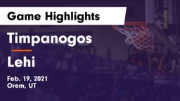 Timpanogos  vs Lehi  Game Highlights - Feb. 19, 2021