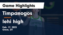 Timpanogos  vs lehi high  Game Highlights - Feb. 17, 2023