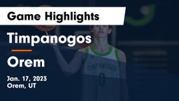 Timpanogos  vs Orem  Game Highlights - Jan. 17, 2023