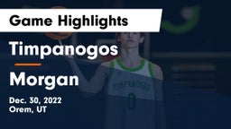 Timpanogos  vs Morgan  Game Highlights - Dec. 30, 2022