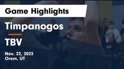 Timpanogos  vs TBV Game Highlights - Nov. 22, 2023