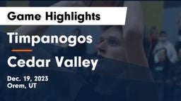 Timpanogos  vs Cedar Valley  Game Highlights - Dec. 19, 2023