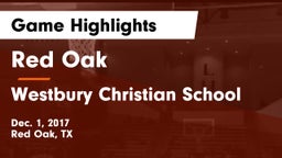 Red Oak  vs Westbury Christian School Game Highlights - Dec. 1, 2017