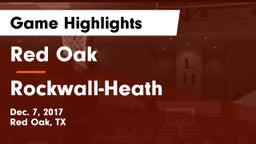 Red Oak  vs Rockwall-Heath  Game Highlights - Dec. 7, 2017