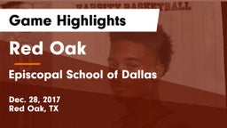 Red Oak  vs Episcopal School of Dallas Game Highlights - Dec. 28, 2017