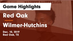 Red Oak  vs Wilmer-Hutchins  Game Highlights - Dec. 10, 2019