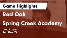 Red Oak  vs Spring Creek Academy Game Highlights - Dec. 6, 2019