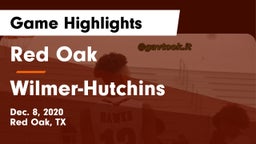 Red Oak  vs Wilmer-Hutchins  Game Highlights - Dec. 8, 2020